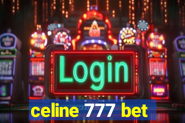 celine 777 bet